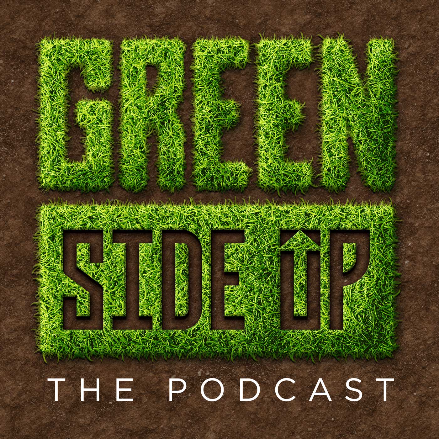 Textured green grass spells "Green Side Up The Podcast" against a soil background, conveying an eco-friendly theme with earthy tones and natural elements.